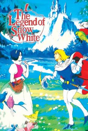 A Lenda da Branca de Neve / Shirayuki-hime no densetsu